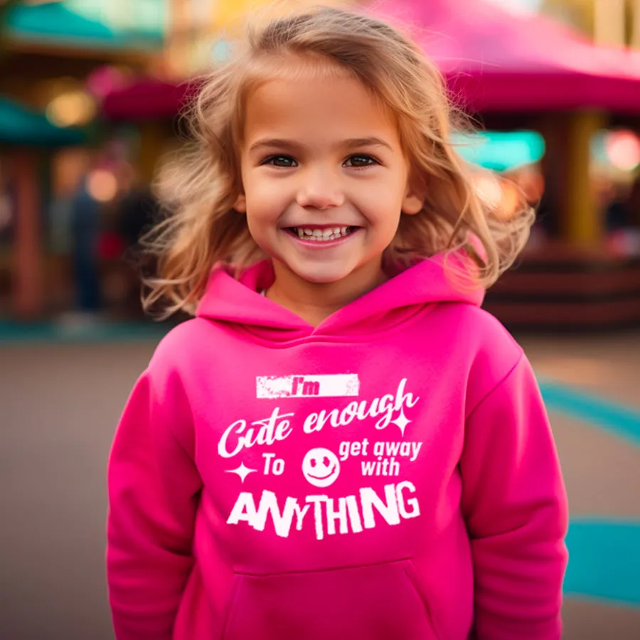 Cute Enough To Get Away With Anything Hoodie
