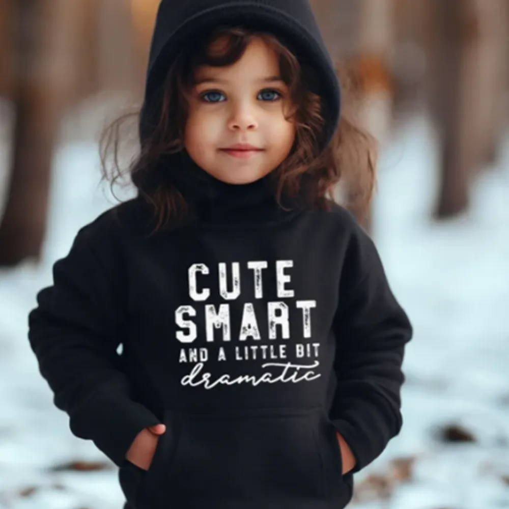 Cute/Smart/Dramatic Kids Hoodie