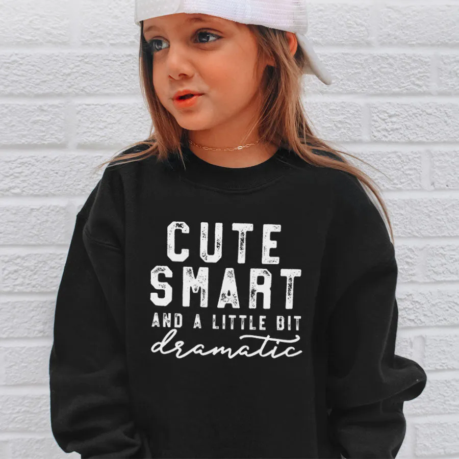 Cute/Smart/Dramatic Kids Sweatshirt