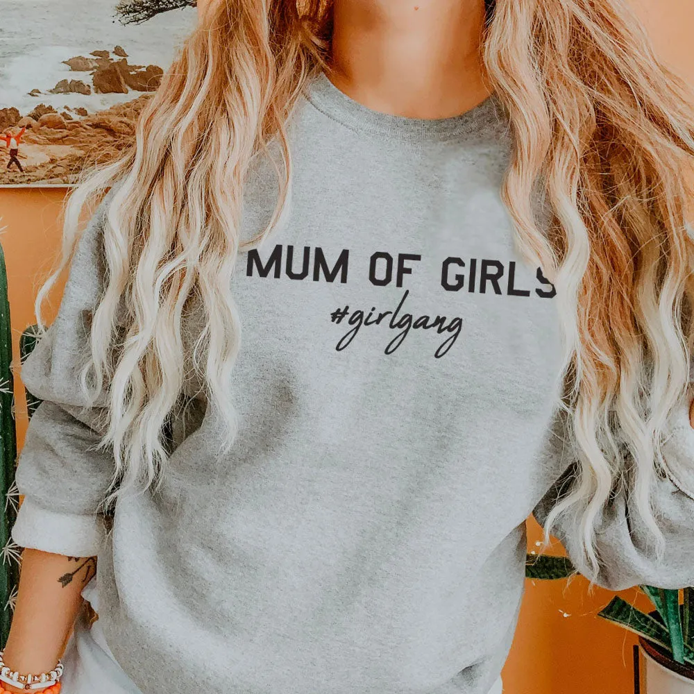 Mum of Girls (#GirlGang) Sweatshirt (MRK X)