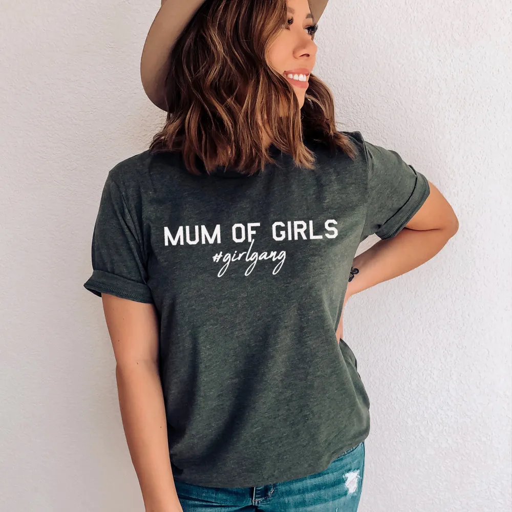 Mum of Girls (#GirlGang) T-Shirt (MRK X)