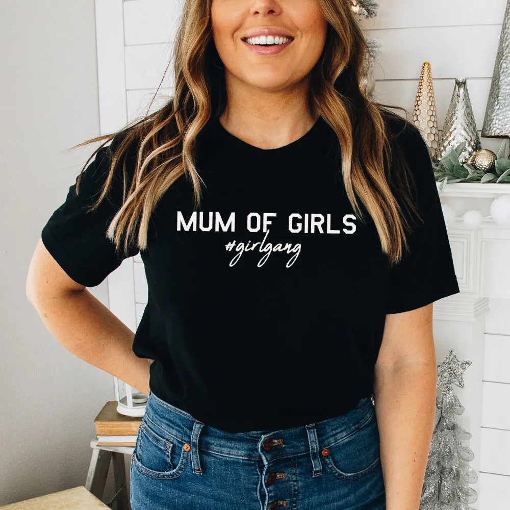 Mum of Girls (#GirlGang) T-Shirt (MRK X)