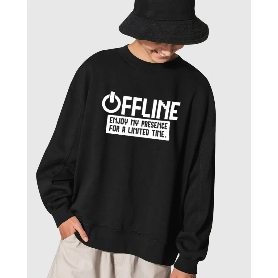 Offline- Enjoy My Presence Sweatshirt