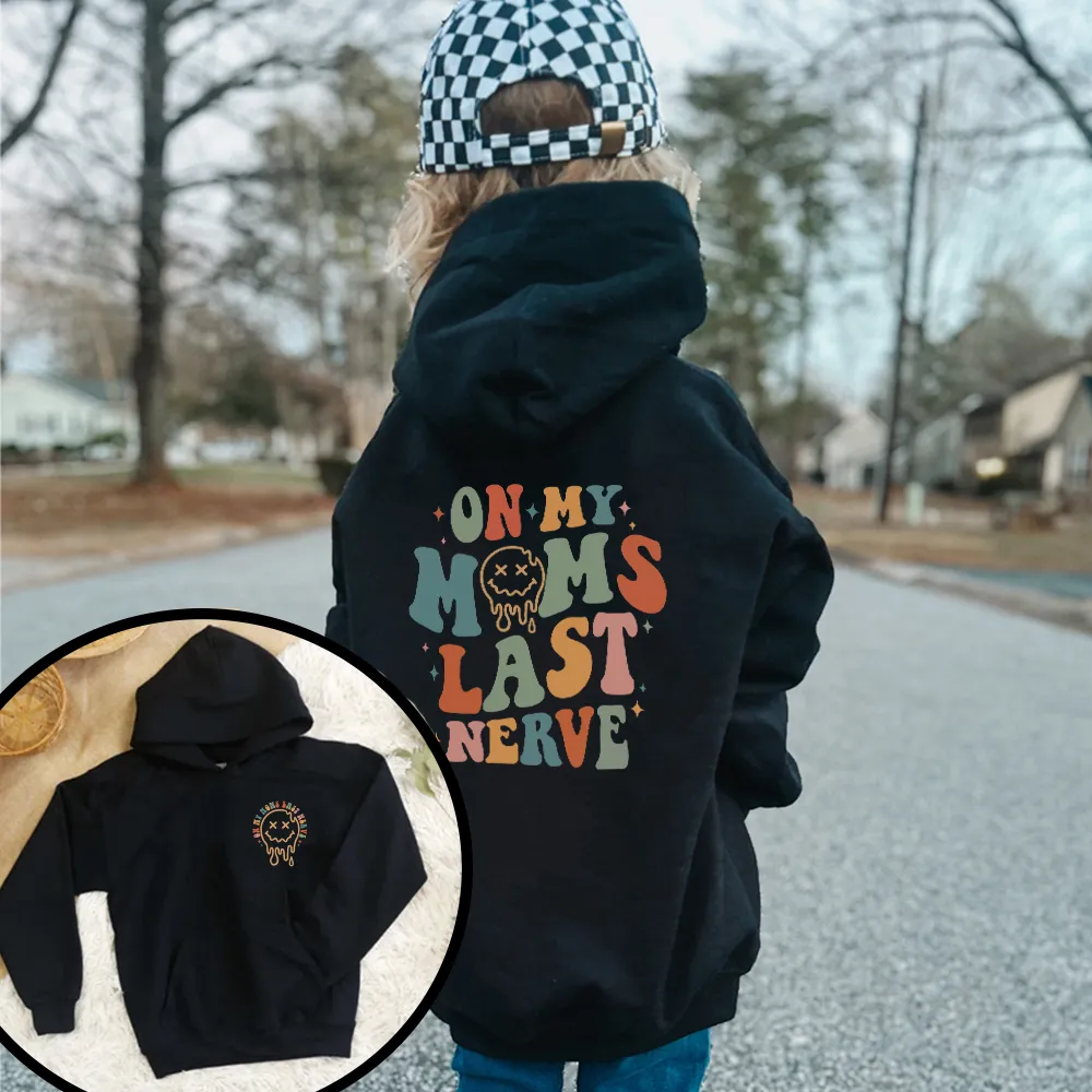On Moms Last Nerve Front & Back Hoodie