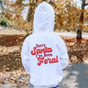 Sorry Santa, I've Been Feral Hoodie