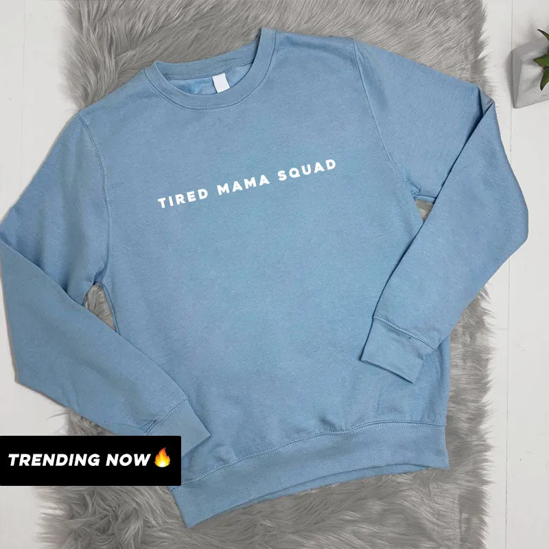 Tired Mama Squad Basic Sweatshirt (MRK X)