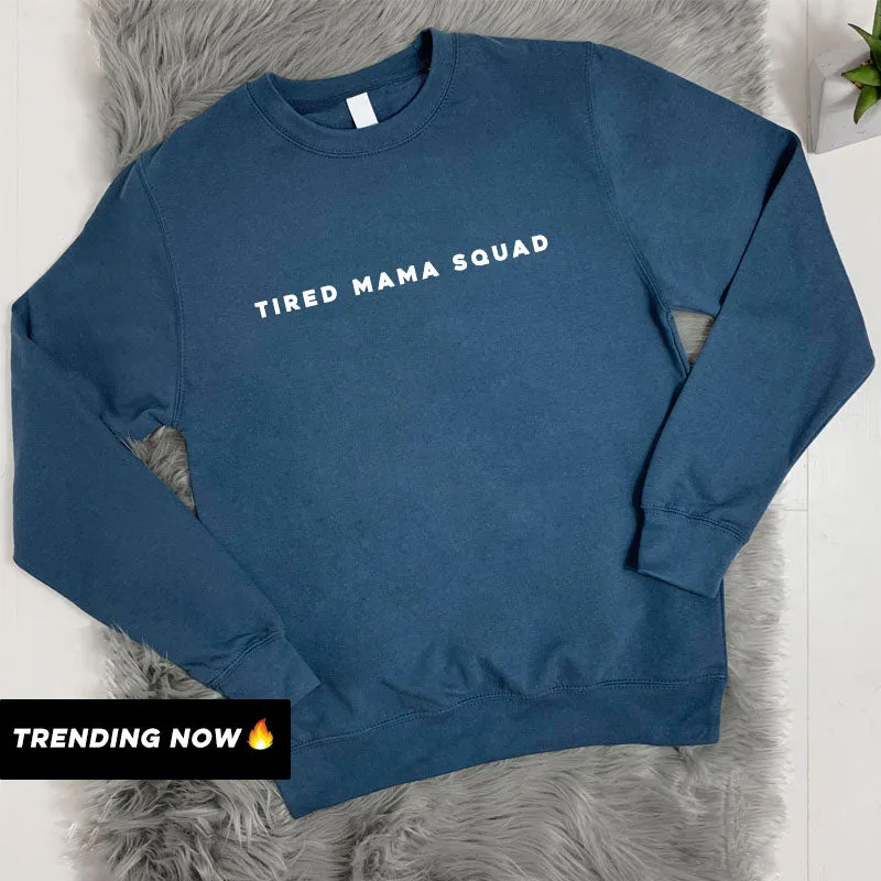 Tired Mama Squad Basic Sweatshirt (MRK X)