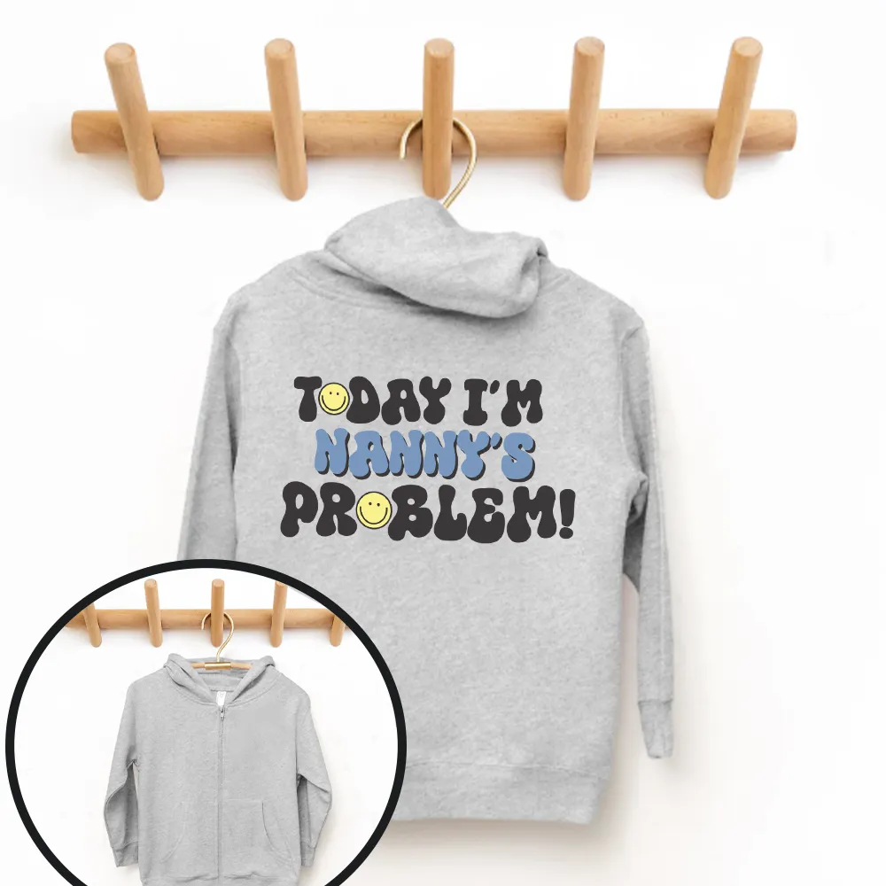Today I'm Nanny's Problem Kids Back Logo Zip Up Hoodie