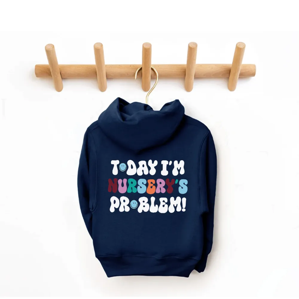 Today I'm Nursery's Problem Kids Back Logo Hoodie