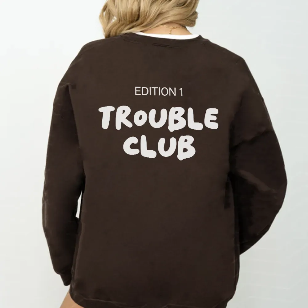 Trouble Club Statement Sweatshirt